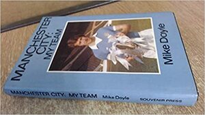 Manchester City My Team Mike Doyle by Mike Doyle