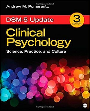 Clinical Psychology: Science, Practice, and Culture: Dsm-5 Update by Andrew M. Pomerantz