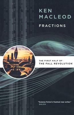 Fractions: The First Half of the Fall Revolution by Ken MacLeod