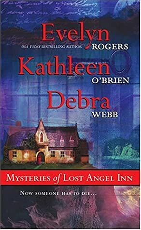 Mysteries Of Lost Angel Inn by Kathleen O'Brien, Debra Webb, Evelyn Rogers
