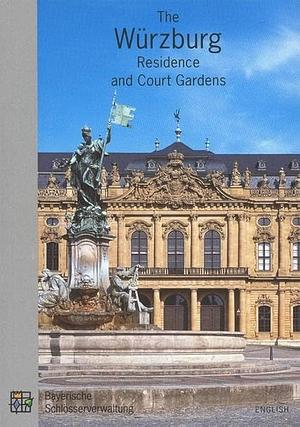 The Würzburg Residence and Court Gardens: Official Guide ; [English] by Burkard von Roda, Werner Helmberger, Erich Bachmann