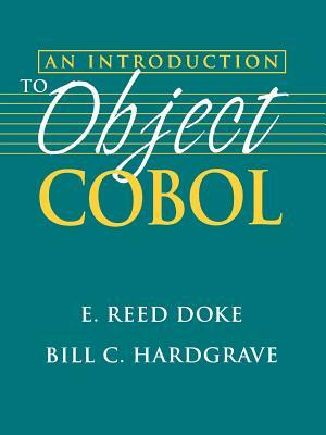 An Introduction to Object COBOL by E. Reed Doke, Bill C. Hardgrave