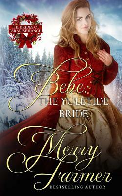 Bebe: The Yuletide Bride by Merry Farmer