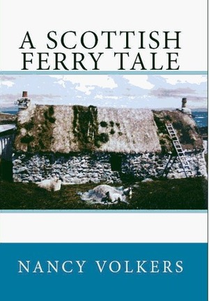 A Scottish Ferry Tale by Nancy Volkers