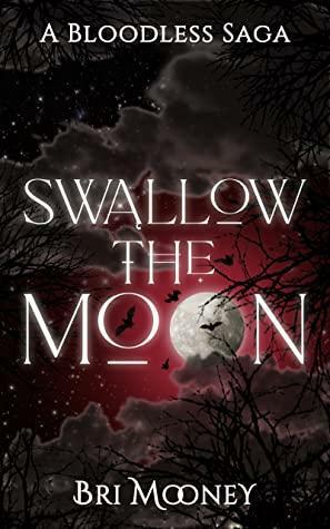 Swallow the Moon by Bri Mooney