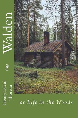 Walden or Life in the Woods by Henry David Thoreau