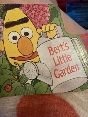 Bert's Little Garden by Sesame Street, Annie Ingle