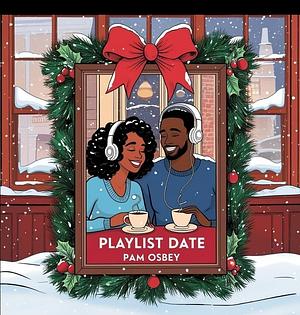 Playlist Date by Pam Osbey