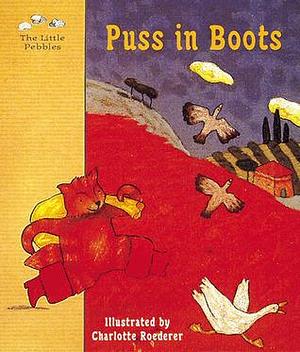 Puss in Boots: A Fairy Tale by Perrault by Marie-France Floury, Charles Perrault, Charlotte Roederer
