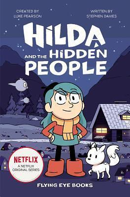 Hilda and the Hidden People: Hilda Netflix Tie-In 1 by Stephen Davies, Seaerra Miller, Luke Pearson