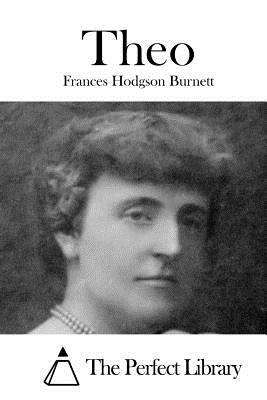 Theo by Frances Hodgson Burnett