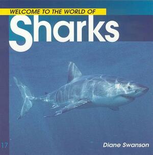 Welcome to the World of Sharks by Diane Swanson