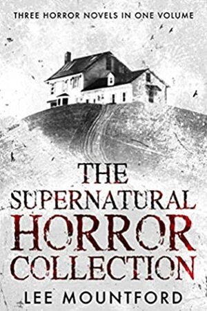 The Supernatural Horror Collection by Lee Mountford