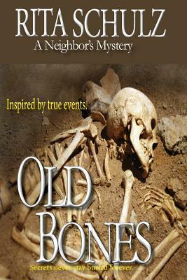 Old Bones A Neighbor's Mystery by Rita Schulz
