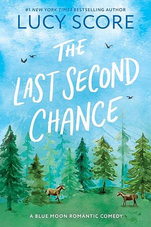 The Last Second Chance by Lucy Score