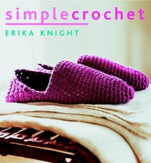 Simple Crochet by Erika Knight, John Heseltine