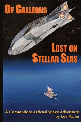 Of Galleons Lost on Stellar Seas by Lee Payne