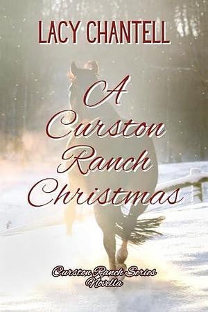 A Curston Ranch Christmas by Lacy Chantell, Lacy Chantell