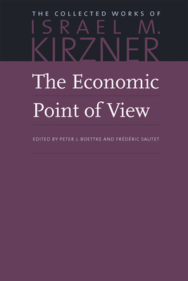 The Economic Point of View by Israel M. Kirzner