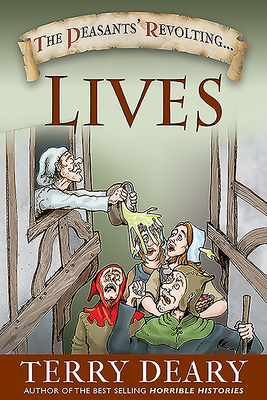 The Peasants' Revolting Lives by Terry Deary