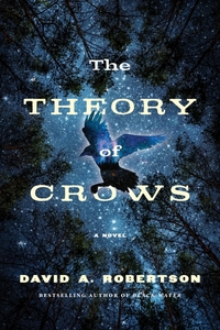 The Theory of Crows by David A. Robertson