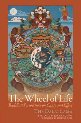 The Wheel of Life: Buddhist Perspectives on Cause and Effect by Dalai Lama XIV