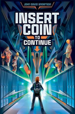 Insert Coin to Continue by John David Anderson