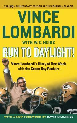 Run to Daylight!: Vince Lombardi's Diary of One Week with the Green Bay Packers by Vince Lombardi
