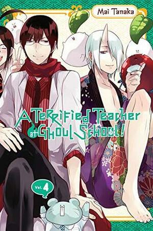 A Terrified Teacher at Ghoul School!, Vol. 4 by Mai Tanaka