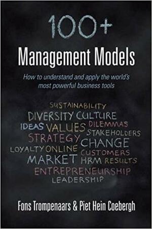 100+ Management Models: How to understand and apply the world's most powerful business tools by Piet Hein Coebergh, Fons Trompenaars