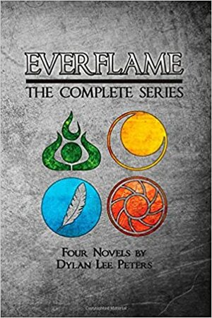 Everflame: The Complete Series by Dylan Lee Peters