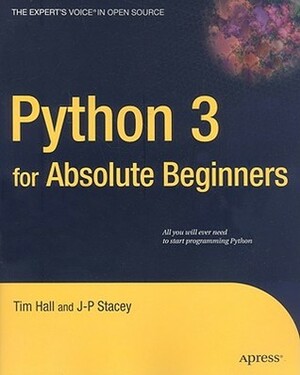 Python 3 for Absolute Beginners by J.P. Stacey, Tim Hall