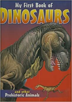 My First Book of Dinosaurs and other Prehistoric Animals by Colin Clark