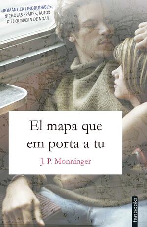 El mapa que em porta a tu by J.P. Monninger