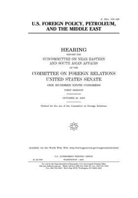 U.S. foreign policy, petroleum, and the Middle East by Committee on Foreign Relations (senate), United States Congress, United States Senate