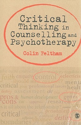 Critical Thinking in Counselling and Psychotherapy by Colin Feltham