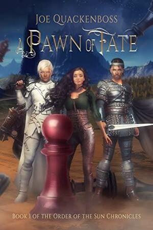 A Pawn of Fate by Joe Quackenboss