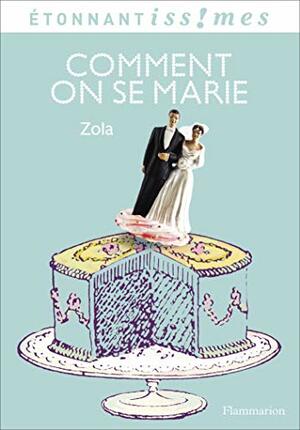 Comment on se marie by Émile Zola