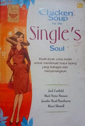 Kisah-kisah cinta yang memberi semangat bagi yang masih sendiri dan sendiri lagi by Jack Canfield