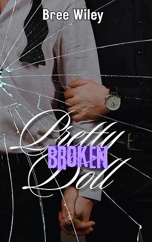 Pretty Broken Doll by Bree Wiley