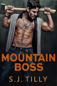 Mountain Boss by S.J. Tilly