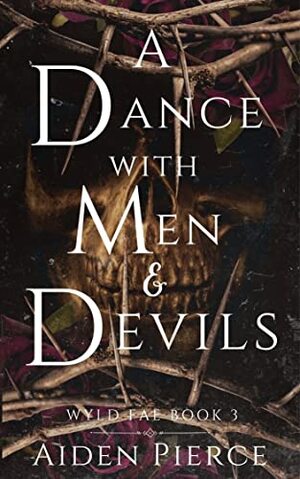 A Dance with Men and Devils by Aiden Pierce