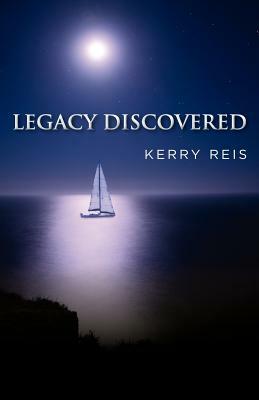 Legacy Discovered by Kerry Reis