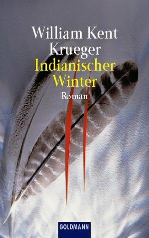 Indianischer Winter by William Kent Krueger, William Kent Krueger