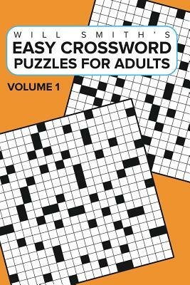 Easy Crossword Puzzles For Adults - Volume 1 by Will Smith