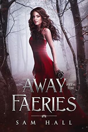 Away with the Faeries by Sam Hall