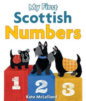 My First Scottish Numbers by Kate McLelland