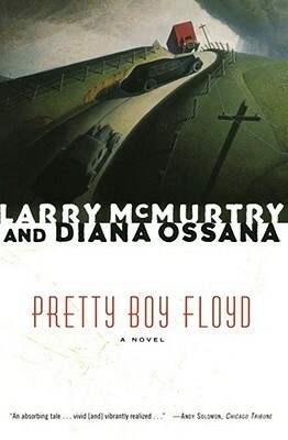 Pretty Boy Floyd by Larry McMurtry, Diana Ossana