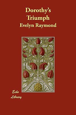 Dorothy's Triumph by Evelyn Raymond