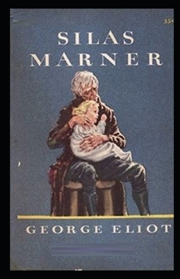 Silas Marner Illustrated by George Eliot